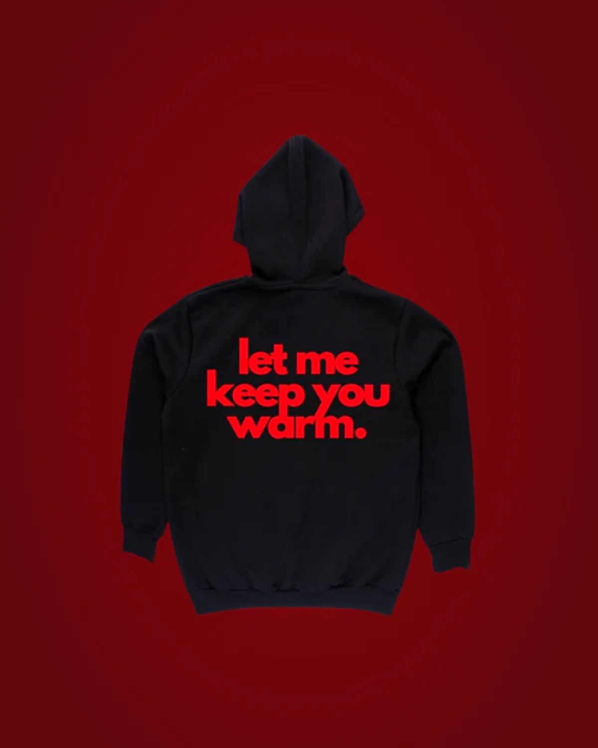 Let Me Keep You Warm Hoodie Black