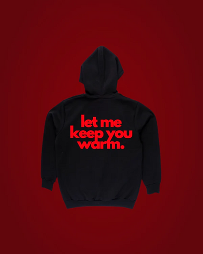 Let Me Keep You Warm Hoodie Black