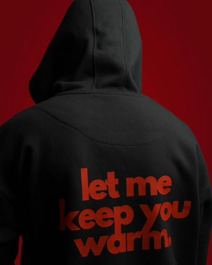 Let Me Keep You Warm Hoodie Black