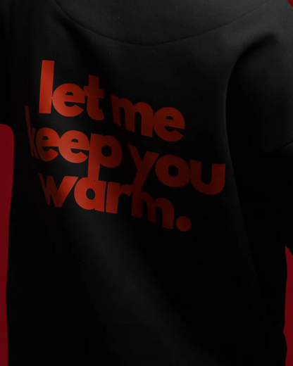 Let Me Keep You Warm Hoodie Black