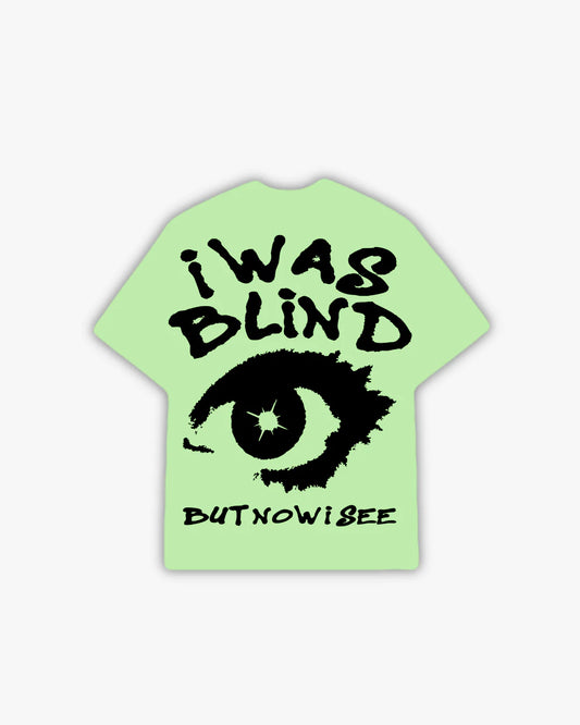 I WAS BLIND GREEN TEE