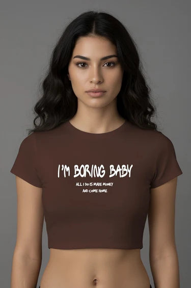 BROWN IM BORING BABY CROP TOP