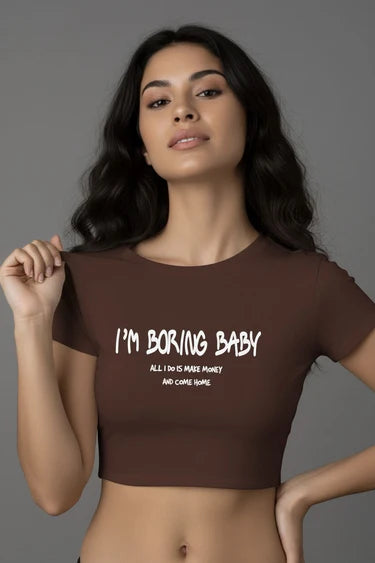 BROWN IM BORING BABY CROP TOP