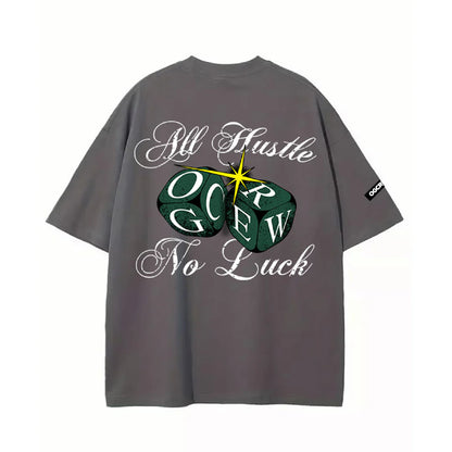 DARK GREY ALL HUSTLE NO LUCK T-SHIRT