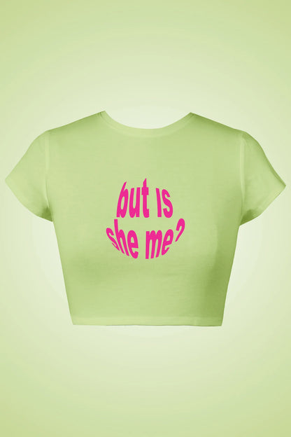 BUT IS SHE ME ? GRAPHIC CROP TOP