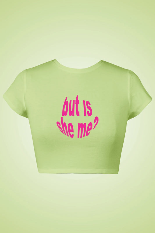 BUT IS SHE ME ? GRAPHIC CROP TOP