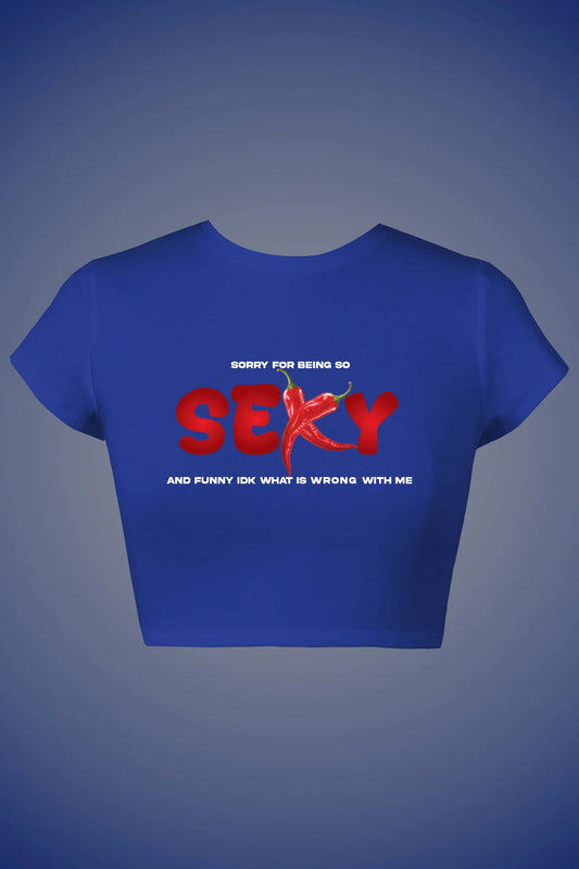 SORRY FOR BEING SO SEXY GRAPHIC CROP TOP